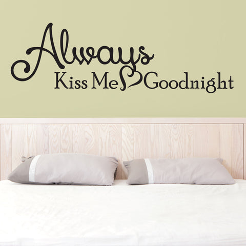 Always Kiss Me Goodnight Wall Lettering, 0025, Wall Decal, Bedroom Wall Art