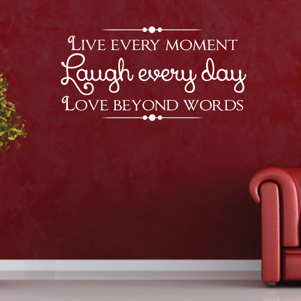 Live Every Moment, Laugh Every Day, Wall Decal, 0030, Wall Lettering, –  Wall Decal
