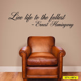 Live life to the fullest. Ernest Hemingway, Wall Decal, 0159