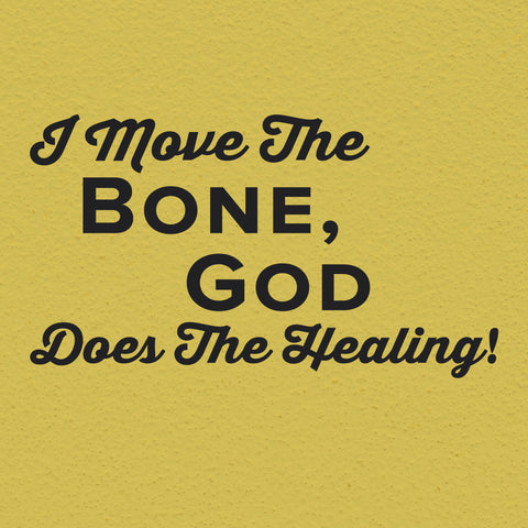 I move the bone, God does the healing, Wall Decal, 0214, Chiropractic Wall Lettering