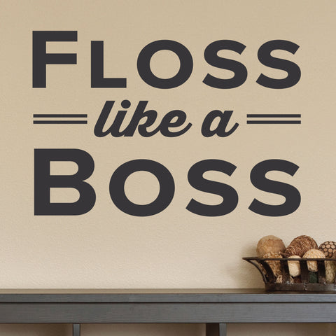 Floss Like A Boss, Wall Lettering, 0337, Dental Office Wall Decal