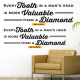 Every Tooth In A Man's Head Is More Valuable Than A Diamond, Wall Decal, 0358, Dental Office Wall Decal