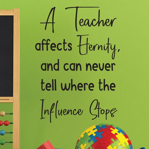 A teacher affects eternity and can never tell where the influence stops