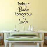 Today a reader tomorrow a leader - 0485 - Classroom Decor - Wall Decor - Back to school - Classroom Decal