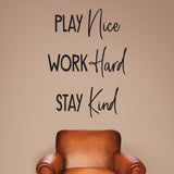 Play Nice, Work Hard, Stay Kind - 0486 - Classroom Decor - Wall Decor - Back to school - Classroom Decal