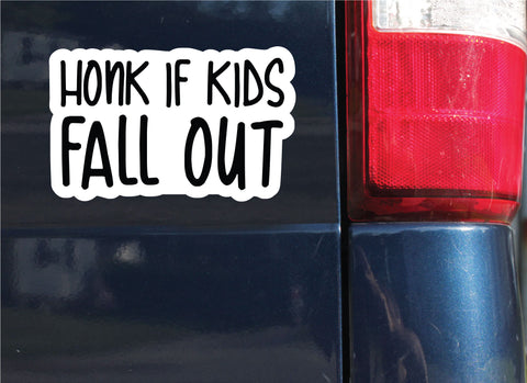 Honk If Kids Fall Out Sticker, Bumper Sticker, 3.75"h x 6"w - 0679