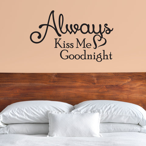 Always Kiss Me Goodnight Wall Decor - 0026 - Wall Decals - Wall Stickers - Bedroom Decor