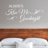 Always Kiss Me Goodnight Wall Lettering, 0028, Kiss Me Goodnight, Wall Decal