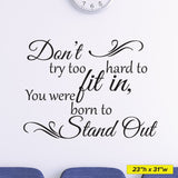 Don't Try Too Hard To Fit In, Wall Sticker, 0031, Wall Decal, Stand Out