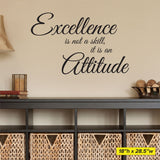 Excellence Is Not A Skill, It Is A Attitude. Wall Decal, 0156, Motivational Quotes, Wall Lettering
