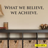 What We Believe We Achieve, Wall Decal, 0201, Motivational Quote