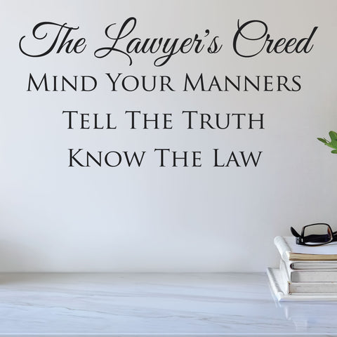 Lawyers Creed. Mind your business, tell the truth, know the law, Wall Decal, 0204, Wall Lettering, Law Office Decoration