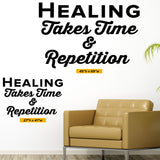 Healing takes time and repetition, Wall Decal, 0212, Chiropractor Wall Lettering, Health