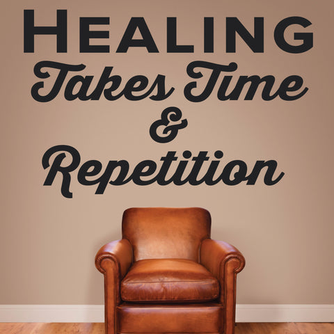 Healing takes time and repetition, Wall Decal, 0212, Chiropractor Wall Lettering, Health