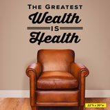 The Greatest Wealth Is Health, Wall Decal, 0310, Chiropractic Office Wall Lettering