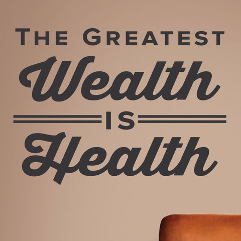 The Greatest Wealth Is Health, Wall Decal, 0310, Chiropractic Office Wall Lettering