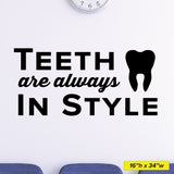 Teeth Are Always In Style Wall Decal, 0335, Dental Office Wall Decal