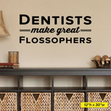 Dentists Make Great Flossophers, Wall Decal, 0338, Dental Office Wall Lettering
