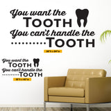 You want the Tooth. You can't handle the Tooth, Wall Decal, 0339, Dental Office Wall Lettering