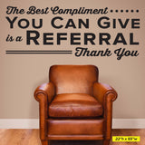 The Best Compliment You Can Give Is A Referral Wall Decal, 0342, Doctors Office Wall Sticker, Referral Wall Decal
