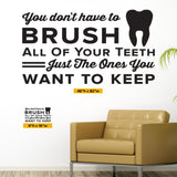You Don't Have To Brush All Of Your Teeth Wall Decal, 0344, Dental Office Wall Decal, Brush Teeth