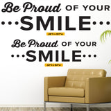 Be Proud Of Your Smile Wall Decal, 0346, Dental Office Wall Lettering