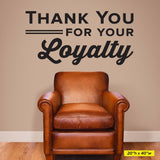 Thank You For Your Loyalty Wall Decal, 0354, Front Office Wall Lettering, Doctors Office