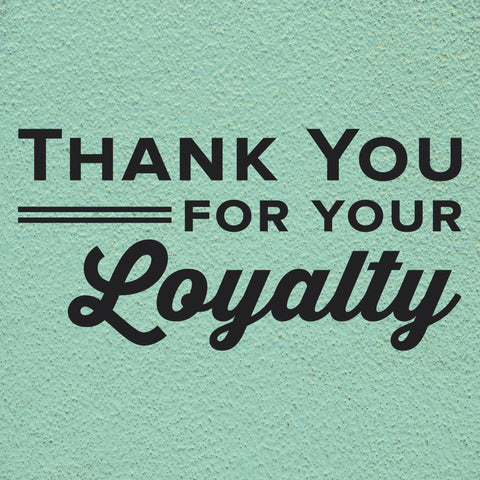 Thank You For Your Loyalty Wall Decal, 0354, Front Office Wall Lettering, Doctors Office