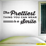 The Prettiest Thing You Can Wear Is A Smile Wall Decal, 0356, Dental Office Wall Lettering