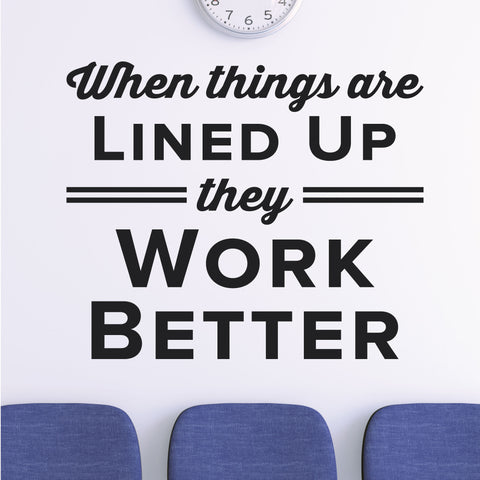When Things Are Lined Up They Work Better, 0409, Chiropractic Wall Hangings, Wall Decal
