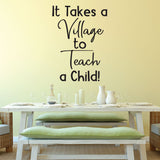 It takes a village to teach a child - 0465 - School Wall Sticker - Teacher Wall Art