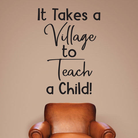 It takes a village to teach a child - 0465 - School Wall Sticker - Teacher Wall Art