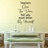 Teachers open the door - 0477 - Classroom Decor - Wall Decor - Back to school - Classroom Decal