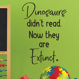 Dinosaurs didn't read. Now they are extinct.