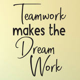 Teamwork makes the Dream Work.