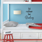 I'd rather be reading - 0483 - Classroom Decor - Wall Decor - Back to school - Classroom Decal