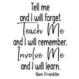Teach Me, Involve Me. - Ben Franklin Quote - 0484 - Classroom Decor - Wall Decor - Back to school - Classroom Decal