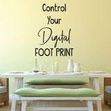 Control your digital foot print - 0488 - Classroom Decor - Wall Decor - Back to school - Classroom Decal
