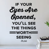 If your eyes are opened, you'll see the things worth seeing - Rumi - Eye Doctor wall art