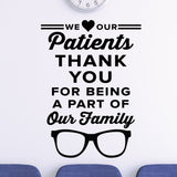 We love our patients. Thank you for being a part of our family - eye doctor wall decal