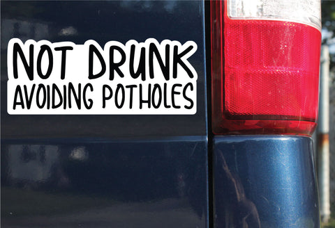 Not Drunk, Avoiding Potholes Sticker, Decal, Funny, 3.4"h x 8.5"w - 0654