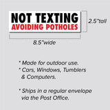 Not Texting, Avoiding Potholes Bumper Sticker, 2.5"h x 8.5"w - 0671, Sticker