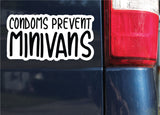 Condoms Prevent Minivans Sticker, Bumper Sticker, 3.75"h x 7"w - 0680