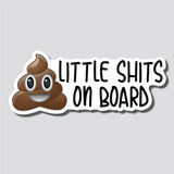 Little Shits On Board Sticker, Bumper Sticker, 3.45"h x 8.5"w - 0682