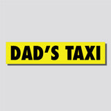 Dad's Taxi Sticker, Bumper Sticker, 2"h x 9"w - 0685