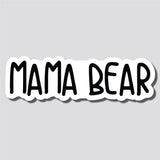 Mama Bear Sticker, Bumper Sticker, 2.5"h x 8.5"w - 0691