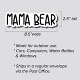 Mama Bear Sticker, Bumper Sticker, 2.5"h x 8.5"w - 0691