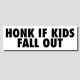 Honk If Kids Fall Out Sticker, Bumper Sticker, 2.75"h x 8.5"w - 0705