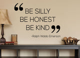 Be silly, be honest, be kind. - 0149 - Home Decor - Wall Decor - Ralph Waldo Emerson - Positive