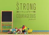 Be strong and courageous. - 0161 - Home Decor - Wall Decor - Joshua - Bible - Quote